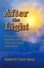 After the Light: What I Discovered on the Other Side of Life That Can Change Your World - Paperback
