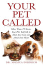 Your Pet Called: More Than 70 Stories Your Pets Told Me to Heal Your Soul and Mend Your Heart - Paperback