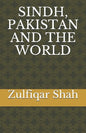 Sindh, Pakistan and the World - Paperback