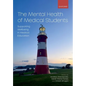 The Mental Health of Medical Students: Supporting Wellbeing in Medical Education - Paperback