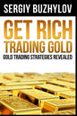 Get Rich Trading Gold: Gold trading strategies revealed - Paperback