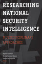 Researching National Security Intelligence: Multidisciplinary Approaches - Paperback