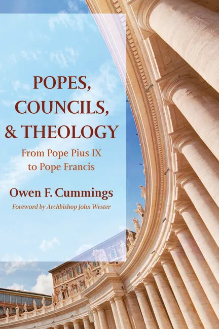 Popes, Councils, and Theology: From Pope Pius IX to Pope Francis - Hardcover