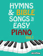 Hymns & Bible Songs for Easy Piano. Vol 1. - Paperback