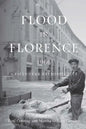 Flood in Florence, 1966: A Fifty-Year Retrospective - Paperback