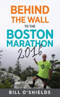 Behind the wall to the Boston Marathon 2016 - Paperback