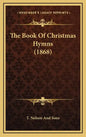 The Book Of Christmas Hymns (1868) - Hardcover