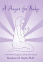 A Prayer for Baby: A 40-Week Pregnancy Daily Devotional - Hardcover