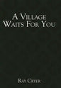 A Village Waits for You - Hardcover