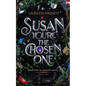 Susan, You're The Chosen One: Welcome To Midlife Magic: Book One - Paperback