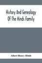 History And Genealogy Of The Hinds Family - Paperback