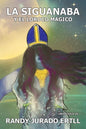 La Siguanaba: Y El Loroco Magico - Paperback
