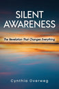 Silent Awareness: The Revelation That Changes Everything - Paperback