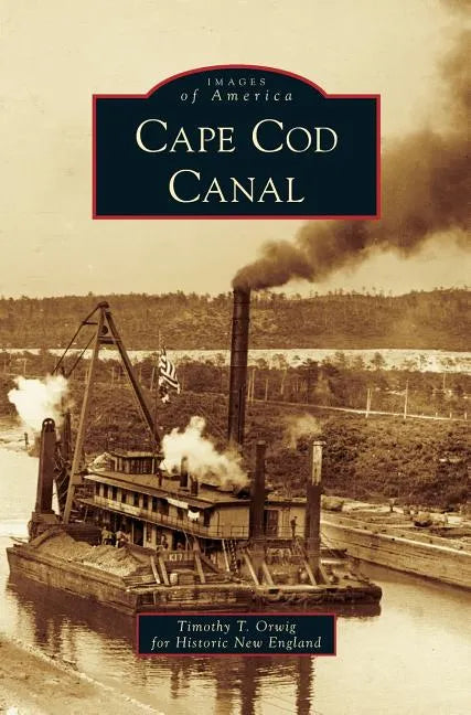 Cape Cod Canal - Hardcover