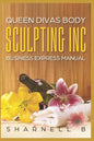 Queen Divas Body Sculpting Inc Business Express Manual - Paperback