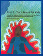 Jesus for Kids: a book for helping children understand forgiveness, salvation, communion, baptism and other spiritual mysteries - Paperback