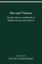 Men and Violence: Gender, Honor, and Rituals in Modern Europe and America - Paperback