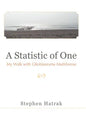 A Statistic of One: My Walk with Glioblastoma Multiforme - Hardcover