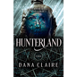 Hunterland: Volume 1 - Hardcover