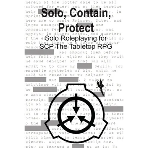 Solo, Contain, Protect: Solo Roleplaying SCP - The Tabletop RPG - Paperback