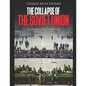The Collapse of the Soviet Union: The History of the USSR Under Mikhail Gorbachev - Paperback
