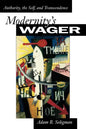 Modernity's Wager: Authority, the Self, and Transcendence - Paperback