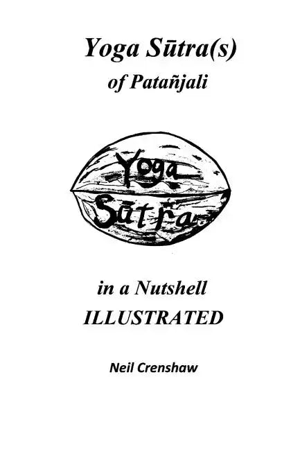 Yoga Sutra(s) of Patanjali in a Nutshell ILLUSTRATED - Paperback