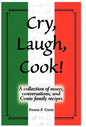 Cry, Laugh, Cook!: A Collection of Essays, Conversations, and Conte Family Recipes - Hardcover