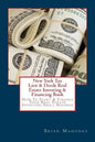 New York Tax Lien & Deeds Real Estate Investing & Financing Book: How To Start & Finance Your Real Estate Investing Small Business - Paperback