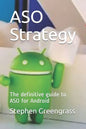 ASO Strategy: The definitive guide to ASO for Android - Paperback