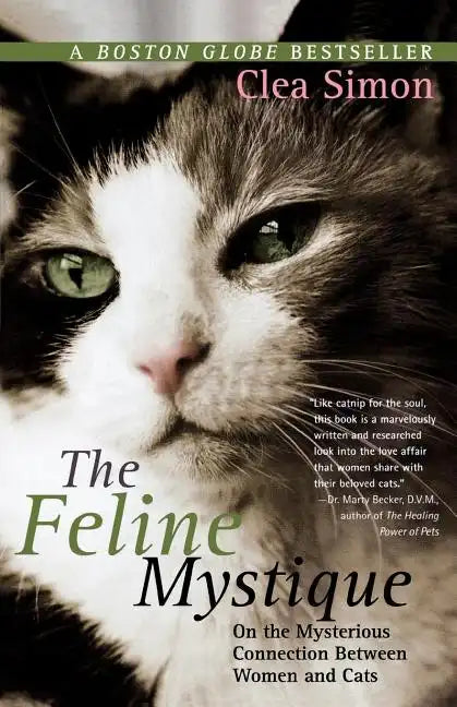 The Feline Mystique: On the Mysterious Connection Between Women and Cats - Paperback