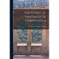 The Story of Santiago de Compostela - Paperback