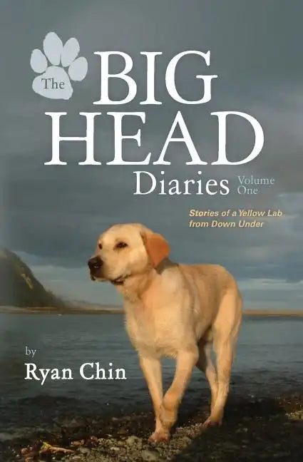 The Big Head Diaries, Volume 1: Stories of a Yellow Lab from Down Under - Paperback