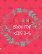 coloring book for kids 3-5: 50 Coloring Pages, Gift for Kids, Ages 3, 4, 5, Multi - Paperback