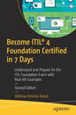 Become Itil(r) 4 Foundation Certified in 7 Days: Understand and Prepare for the Itil Foundation Exam with Real-Life Examples - Paperback