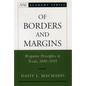 Of Borders and Margins: Hispanic Disciples in Texas, 1888-1945 - Hardcover