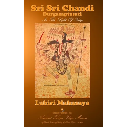 Sri Sri Chandi (Durgasaptasati): In the Light of Kriya - Paperback