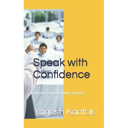 Speak with Confidence: Ultimate Guide to public speaking. - Paperback