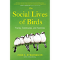 The Social Lives of Birds: Flocks, Communes, and Families - Hardcover