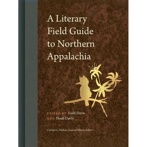 A Literary Field Guide to Northern Appalachia - Hardcover