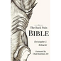 The Back Pain Bible: A Breakthrough Step-By-Step Self-Treatment Process To End Chronic Back Pain - Paperback
