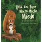 Una Vez Tuve Mucho Mucho Miedo - Hardcover