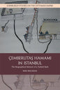 Cemberlitas Hamami in Istanbul: The Biographical Memoir of a Turkish Bath - Paperback
