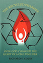 The Recycled Pharisee: How God Changed the Heart of a One-Time Jerk - Hardcover