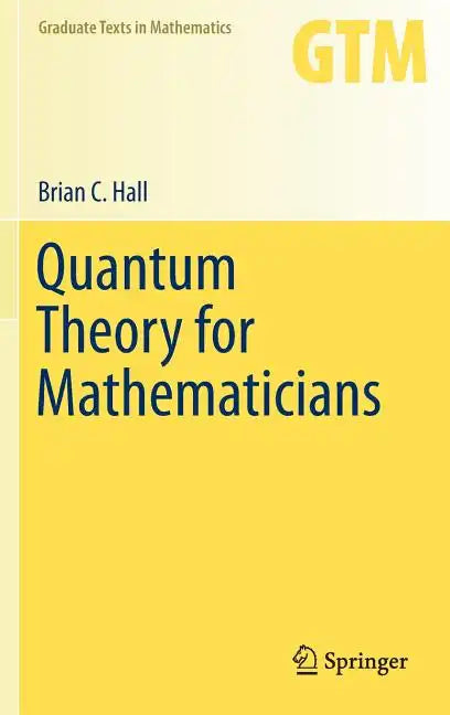 Quantum Theory for Mathematicians - Hardcover
