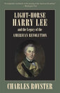 Light-Horse Harry Lee and the Legacy of the American Revolution - Paperback
