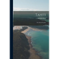 Tahiti: The Island Paradise - Paperback