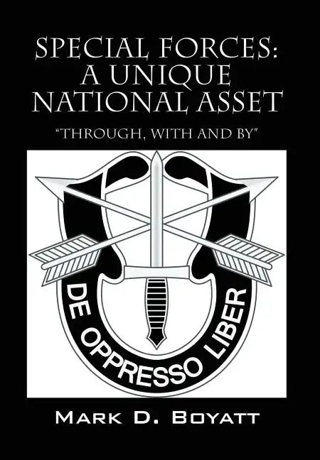 Special Forces: A Unique National Asset "through, with and by" - Hardcover
