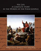 His Life A Complete Story in the Words of the Four Gospels - Paperback