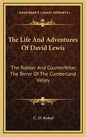 The Life and Adventures of David Lewis: The Robber and Counterfeiter, the Terror of the Cumberland Valley - Hardcover